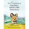 The Mostly True Stories of Roly Poly's Great Lake Adventures - Hardcover