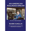 An American Railroad Dream - Hardcover