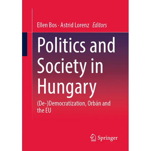 Politics and Society in Hungary: (De-)Democratization, Orbán and the EU - Paperback