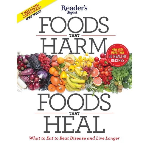 Foods That Harm, Foods That Heal: What to Eat to Beat Disease and Live Longer - Paperback