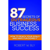 87 Secrets of Outrageous Business Success: How to Reach Your Goals and Have Fun Doing It - Paperback