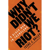 Why Didn't We Riot?: A Black Man in Trumpland - Paperback