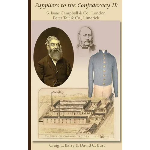 Suppliers to the Confederacy II S Isaac Campbell & Co., London Peter Tait & Co., Limerick - Hardcover