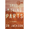 Small Moving Parts - Hardcover