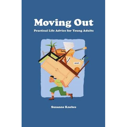 Moving Out: Practical Life Advice for Young Adults - Paperback