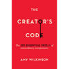 The Creator's Code: The Six Essential Skills of Extraordinary Entrepreneurs - Paperback