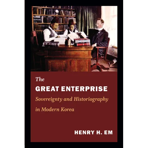 The Great Enterprise: Sovereignty and Historiography in Modern Korea - Paperback