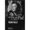 Edith Piaf. Ode to the child of a vagrant - Paperback