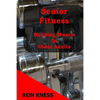 Senior Fitness - Building Muscle In Older Adults - Paperback
