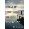 What If Listening to God Was Easy?: Drawing Near to Jesus by Hearing His Voice - Paperback