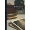 In Reckless Ecstasy - Paperback
