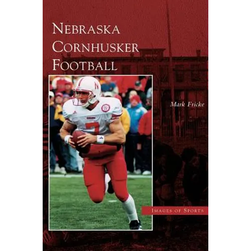 Nebraska Cornhusker Football - Hardcover