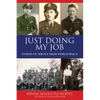Just Doing My Job: Stories of Service from World War II - Hardcover
