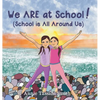 We ARE at School! (School is All Around Us) - Hardcover