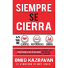 Siempre Se Cierra: Técnicas Y Estrategias de los Mejores Vendedores Para Perfeccionar El Arte de las Ventas Para Obtener Más Clientes, Recibir Más Ref - Paperback