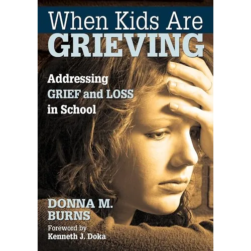 When Kids Are Grieving: Addressing Grief and Loss in School - Paperback