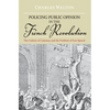 Policing Public Opinion in the French Revolution: The Culture of Calumny and the Problem of Free Speech - Paperback