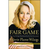 Fair Game: How a Top Spy Was Betrayed by Her Own Government - Paperback