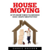 House Moving: 20 Hacks for a Stress-Free House Move (Decluttering, Open House Cleaning, Minimalism Packing, Moving Houses, Moving In and Housekeeping) - Paperback