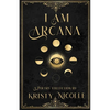 I Am Arcana: A Tarot Inspired Poetry Collection - Paperback