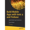Build Mobile Apps with Ionic 4 and Firebase: Hybrid Mobile App Development - Paperback