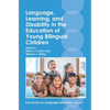 Language, Learning, and Disability in the Education of Young Bilingual Children - Paperback