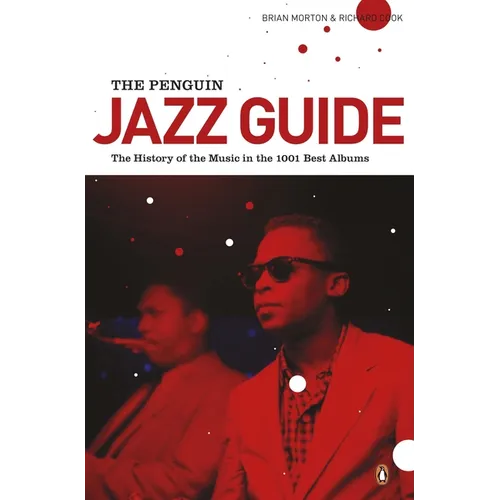 The Penguin Jazz Guide: The History of the Music in the 1,001 Best Albums - Paperback