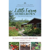 Little Farm Homegrown: A Memoir of Food-Growing, Midlife, and Self-Reliance on a Small Homestead - Paperback