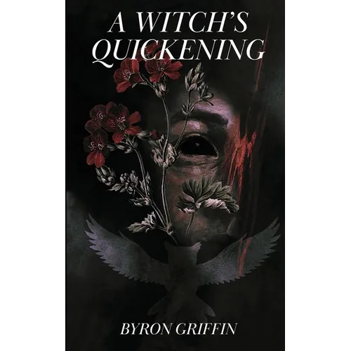 A Witch's Quickening; Or, The Awakening of Yvette: A story of witchcraft - Paperback