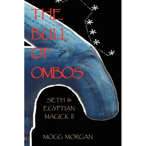 The Bull of Ombos: Seth & Egyptian Magick Vol II - Library Binding
