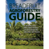 Breadfruit Agroforestry Guide: Planning and implementation of regenerative organic methods - Paperback
