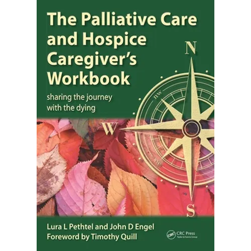 The Palliative Care and Hospice Caregiver's Workbook: Sharing the Journey with the Dying - Paperback