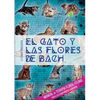 El gato y las flores de bach - Manual de terapia floral felina para los compañeros humanos - Paperback
