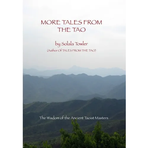 More Tales From The Tao: Teachings of the Great Taoist Masters - Paperback