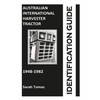 Australian International Harvester Tractor Identification Guide - Paperback