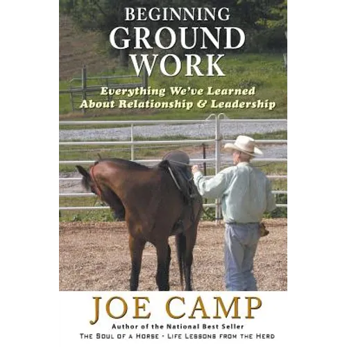 Beginning Ground Work: Everything We've Learned About Relationship and Leadership - Paperback