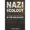 Nazi Ecology: The Oak Sacrifice of the Judeo-Christian Worldview in the Holocaust - Paperback