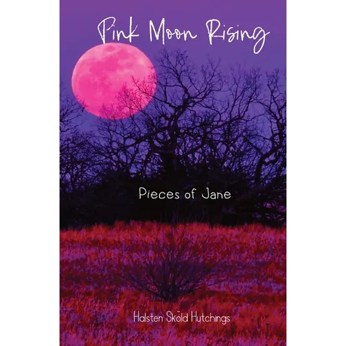 Pink Moon Rising: Pieces of Jane - Paperback