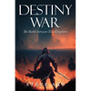 Destiny War: The Battle Between Two Kingdoms - Paperback