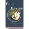 The Last Three Minutes: Conjectures about the Ultimate Fate of the Universe - Paperback