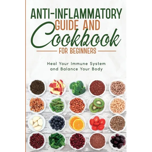 Anti-Inflammatory Guide and Cookbook for Beginners - Paperback
