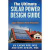 The Ultimate Solar Power Design Guide: Less Theory More Practice - Paperback