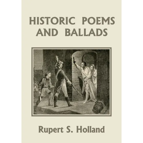 Historic Poems and Ballads (Yesterday's Classics) - Paperback