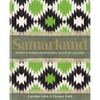 Samarkand: Recipes and Stories from Central Asia and the Caucasus - Hardcover