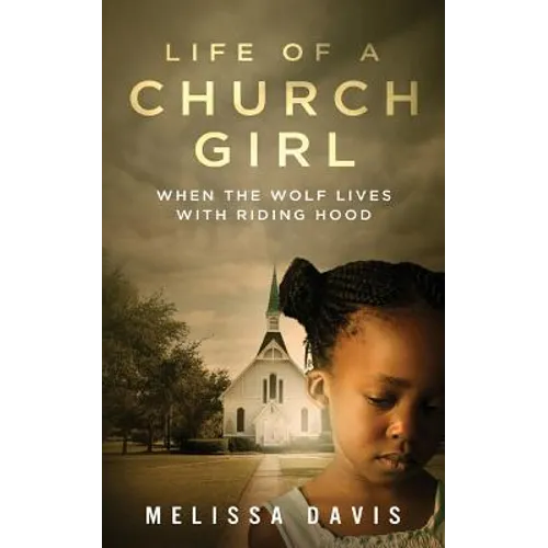 Life of a Church Girl: When the Wolf Lives with Riding Hood - Paperback