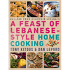 Feast of Lebanese-Style Home Cooking: Recipes from Comptoir Libanais - Paperback