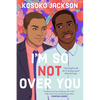I'm So (Not) Over You - Paperback