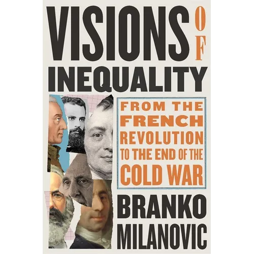 Visions of Inequality: From the French Revolution to the End of the Cold War - Hardcover