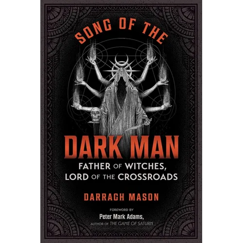 Song of the Dark Man: Father of Witches, Lord of the Crossroads - Paperback