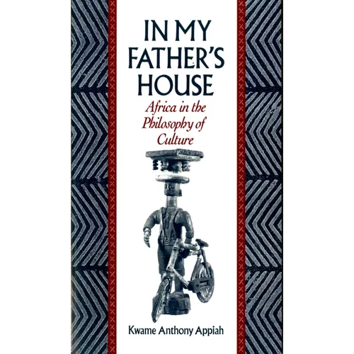 In My Father's House: Africa in the Philosophy of Culture - Paperback